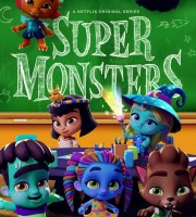 Netflix动画片《超级小怪兽 Super Monsters》第三季全12集 英语中字 1080P/MP4/4.17G 动画片超级怪兽宠物下载