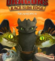 梦工厂动画片《驯龙高手：赛到尽头 Dragons: Race to the Edge》第六季全13集 中英粤日三语中英日三字 1080P/MP4/9.35G 动画片驯龙记下载