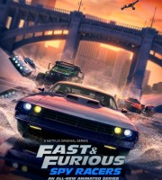 Netflix动画片《速度与激情：特工飞车手 第四季：墨西哥 Fast & Furious: Spy Racers》全8集 国英粤日马来五语五字 1080P/MP4/6.38G 动画片特工飞车手下载
