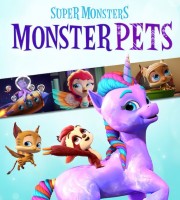 Netflix动画片《超级小怪兽：怪兽宠物 Super Monsters Monster Pets》全5集 国英日三语三字 1080P/MP4/1.9G 动画片超级小怪兽下载