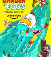 美国儿童动画片《蛋险二人组 Danger & Eggs》全13集 国英日法等多语音轨+多国字幕 官方纯净无水印版 1080P/MKV/40G 动画片蛋险二人组下载